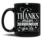 Thanks Mom For Everything You Do Black Gift Coffee Mug