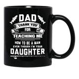 Thanks Teaching Me How To Be A Man Black Gift Coffee Mug - Black