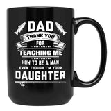 Thanks Teaching Me How To Be A Man Black Gift Coffee Mug - Black