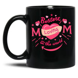 The Best Loving Mom In The World Black Gift Coffee Mug