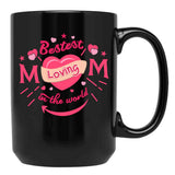 The Best Loving Mom In The World Black Gift Coffee Mug - Black