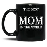 The Best Mom In The World Black Gift Coffee Mug