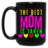 The Best Mom Is Taken Black Gift Coffee Mug