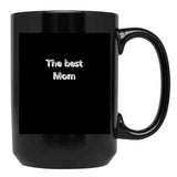 The Best Mom Mother Mother'S Day Family Theme Black Gift Coffee Mug - Black