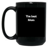 The Best Mom Mother Mother'S Day Family Theme Black Gift Coffee Mug