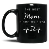 The Best Mom Since My First In Black Black Gift Coffee Mug