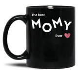 The Best Mommy Ever In Black Black Gift Coffee Mug