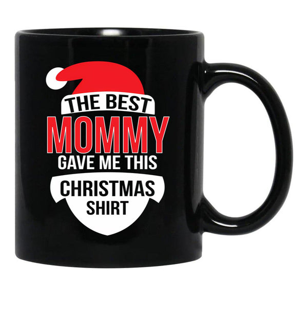 The Best Mommy Gave Me This Christmas Mug Black Gift Coffee Mug - Black