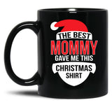The Best Mommy Gave Me This Christmas Mug Black Gift Coffee Mug
