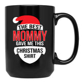 The Best Mommy Gave Me This Christmas Mug Black Gift Coffee Mug - Black