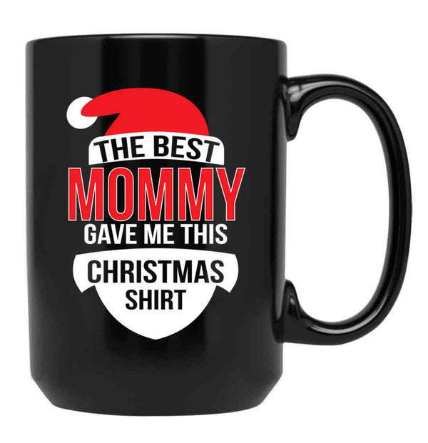 The Best Mommy Gave Me This Christmas Mug Black Gift Coffee Mug - Black