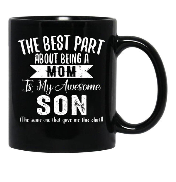 The Best Part About Being A Mom Black Gift Coffee Mug - Black