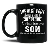 The Best Part About Being A Mom Black Gift Coffee Mug