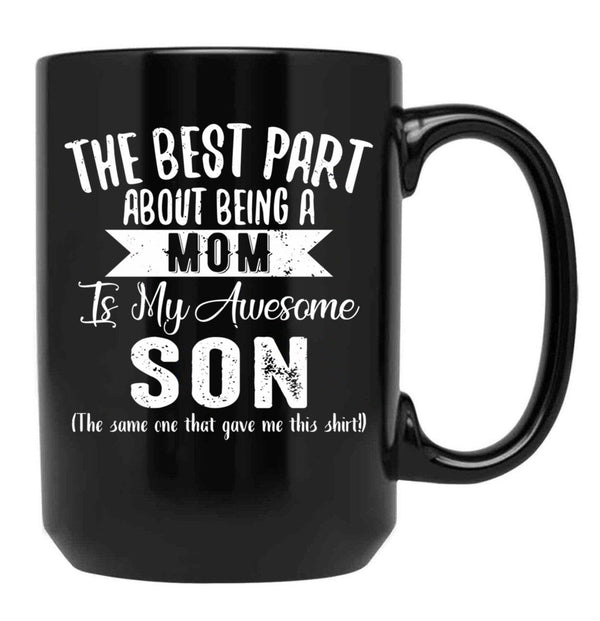 The Best Part About Being A Mom Black Gift Coffee Mug - Black