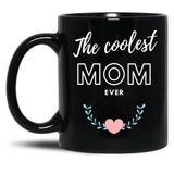 The Coolest Mom Ever In Black Black Gift Coffee Mug