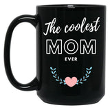 The Coolest Mom Ever In Black Black Gift Coffee Mug