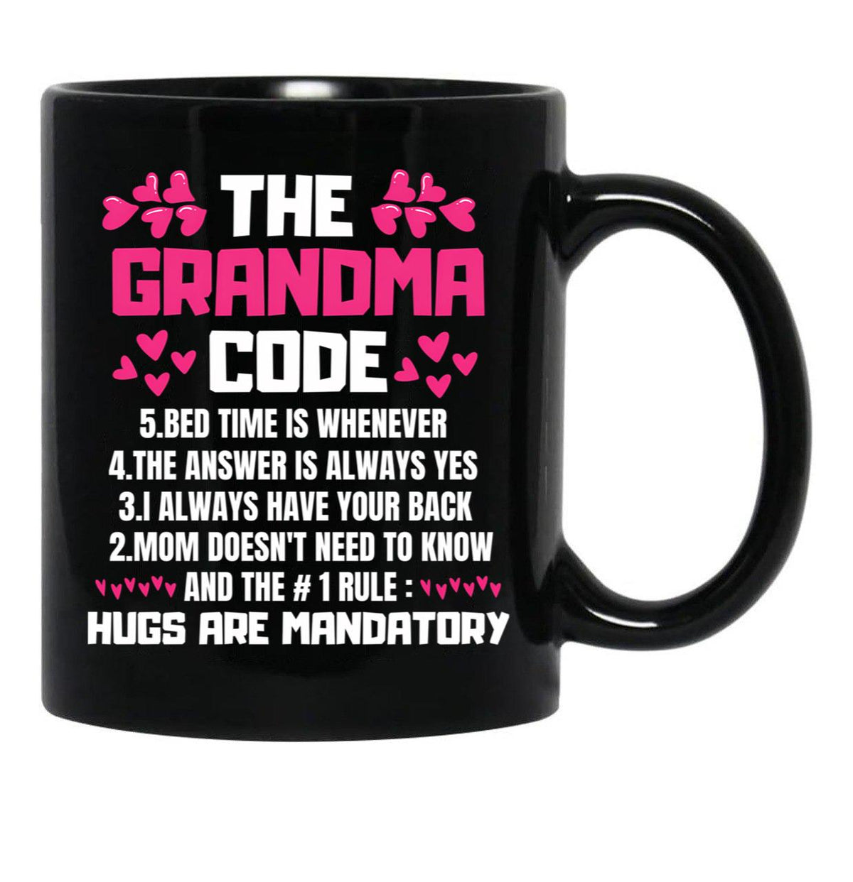The Grandma Code Bed Time Is Whenever The Answer Is Always Yes I Always Have Your Back Black Gift Coffee Mug - Black