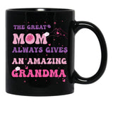 The Great Mom Always Gives An Amazin Grandma Black Gift Coffee Mug - Black