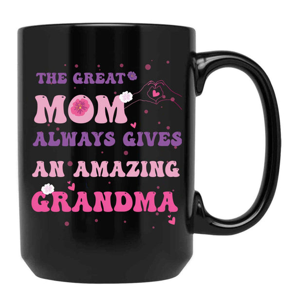 The Great Mom Always Gives An Amazin Grandma Black Gift Coffee Mug - Black