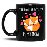 The Love Of My Life Is My Mom Black Gift Coffee Mug