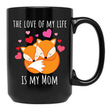 The Love Of My Life Is My Mom Black Gift Coffee Mug - Black
