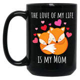 The Love Of My Life Is My Mom Black Gift Coffee Mug