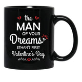 The Man Of Your Dreams Ethan'S First Valentine'S Day Black Gift Coffee Mug - Black