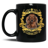 The Moment I Saw You I Loved You Dachshund Dog Lover Gift Black Gift Coffee Mug