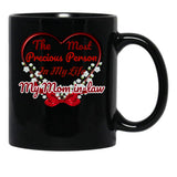 The Most Precious Person In My Life My Mom In-Law Black Gift Coffee Mug - Black