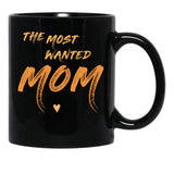 The Most Wanted Mom In Orange Unique Black Gift Coffee Mug - Black