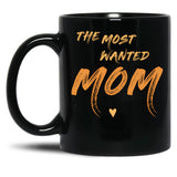 The Most Wanted Mom In Orange Unique Black Gift Coffee Mug