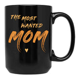 The Most Wanted Mom In Orange Unique Black Gift Coffee Mug - Black
