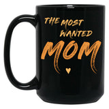 The Most Wanted Mom In Orange Unique Black Gift Coffee Mug