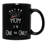 The One And Only Gift To Your Mom To Show Your Love Black Gift Coffee Mug - Black