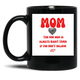 The One Who Is Always Right Black Gift Coffee Mug
