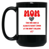 The One Who Is Always Right Black Gift Coffee Mug