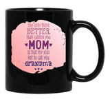 The Only Thing Better Than Calling You Mom Black Gift Coffee Mug - Black