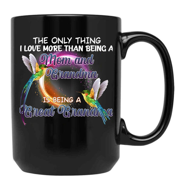 The Only Thing I Love More Than Being A Mom And Grandma Black Gift Coffee Mug - Black