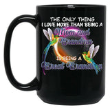 The Only Thing I Love More Than Being A Mom And Grandma Black Gift Coffee Mug