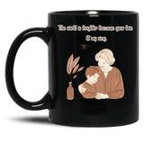 The World Is Brighter Because Your Love Lit My Way Black Gift Coffee Mug