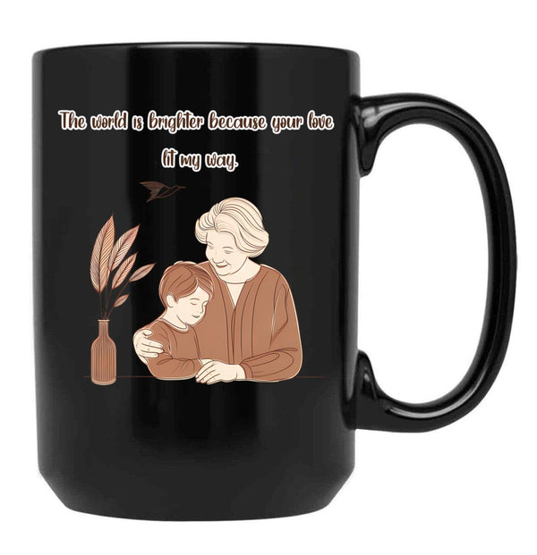 The World Is Brighter Because Your Love Lit My Way Black Gift Coffee Mug - Black