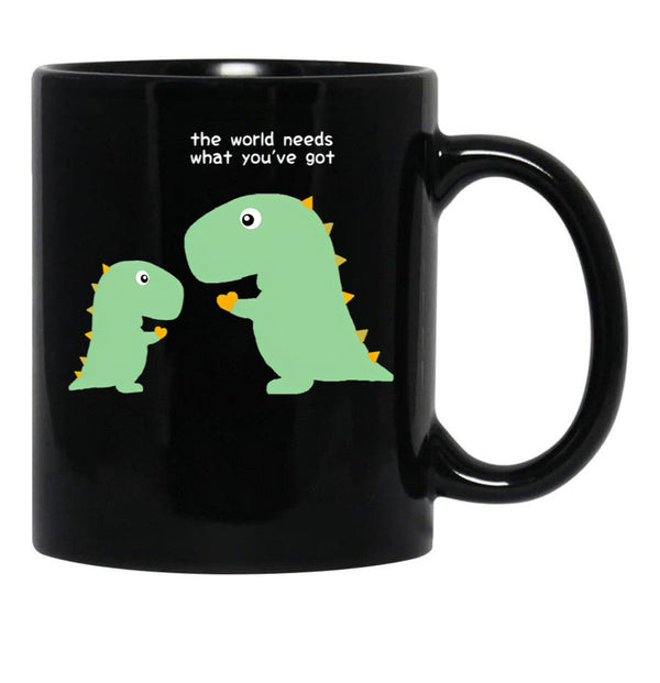 The World Needs What You'Ve Got Black Gift Coffee Mug - Black