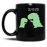 The World Needs What You'Ve Got Black Gift Coffee Mug