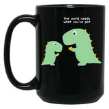 The World Needs What You'Ve Got Black Gift Coffee Mug