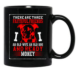 There Are Three Faithful Friends Black Gift Coffee Mug - Black