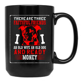 There Are Three Faithful Friends Black Gift Coffee Mug - Black