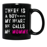There Is A Boy He Stole My Heart He Calls Me Momfor Mothermommy Black Gift Coffee Mug - Black