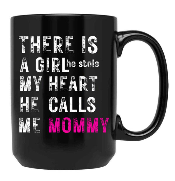 There Is A Girl He Stole My Heart He Calls Me Momfor Mothermommy Black Gift Coffee Mug - Black