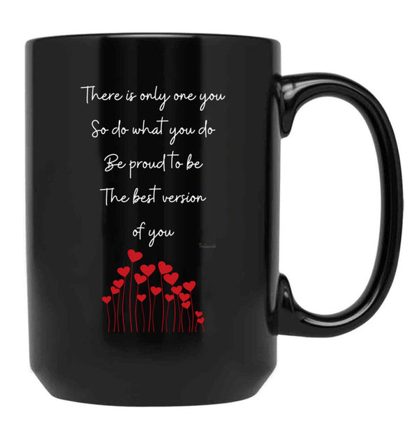 There Is Only One You Poem By Truleeido (Black Background) Black Gift Coffee Mug - Black
