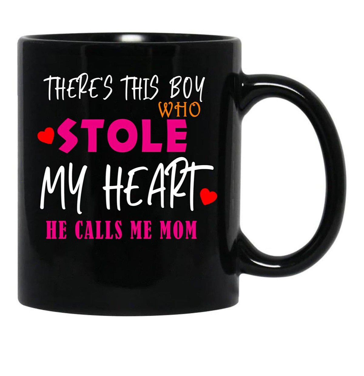 There Is This Boy Who Stole My Heart He Calls Me Mom Black Gift Coffee Mug - Black